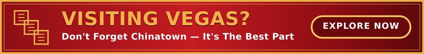 Visiting Vegas? Don't forget Chinatown. Explore now.